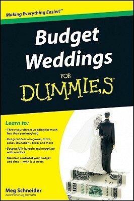 Budget Weddings For Dummies by Meg Schneider