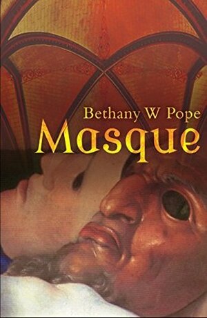 Masque by Bethany W. Pope