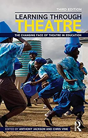 Learning Through Theatre: New Perspectives on Theatre in Education by Tony Jackson