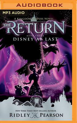 Kingdom Keepers: The Return Book Three Disney at Last by Ridley Pearson