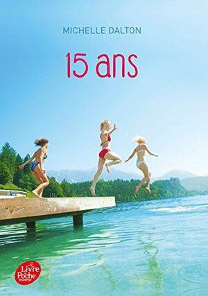 15 ans by Michelle Dalton