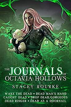 The Journals of Octavia Hollows: Volume One by Stacey Rourke, Stacey Rourke