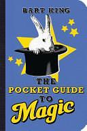 The Pocket Guide to Magic by Bart King