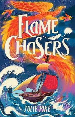 Flame Chasers by Julie Pike