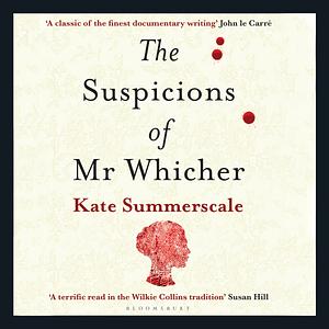 The Suspicions of Mr. Whicher by Kate Summerscale