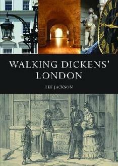 Walking Dickens' London by Lee Jackson