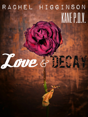 Love and Decay: Kane's Law by Rachel Higginson