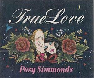 True Love by Posy Simmonds