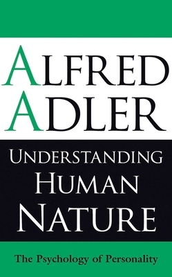 Understanding Human Nature by Alfred Adler, Colin Brett