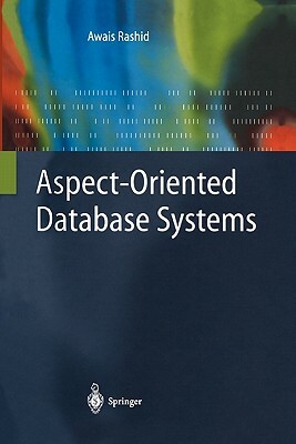 Aspect-Oriented Database Systems by Awais Rashid