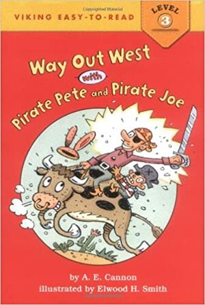 Way Out West with Pirate Pete & Pirate Joe by Ann Edwards Cannon
