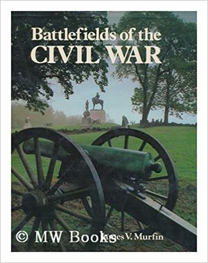 Battlefields of the Civil War by James V. Murfin, L. Edward Purcell