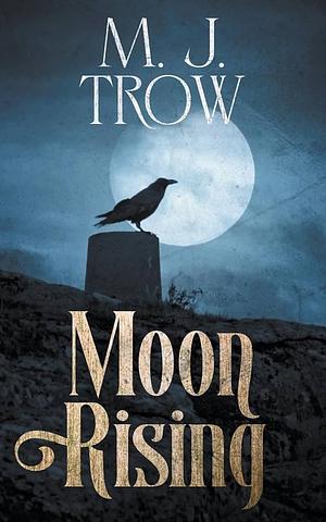 Moon Rising by M.J. Trow