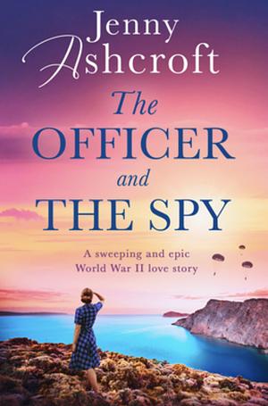 The Officer and the Spy by Jenny Ashcroft