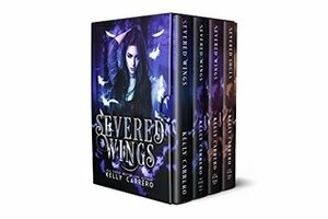 Severed Wings: The Complete Series by Kelly Carrero