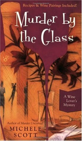 Murder by the Glass by Michele Scott