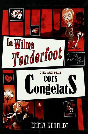 La Wilma Tenderfoot i el cas dels cors congelats by Sylvain Marc, Emma Kennedy