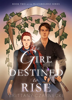 The Girl Destined to Rise by Brittany Czarnecki