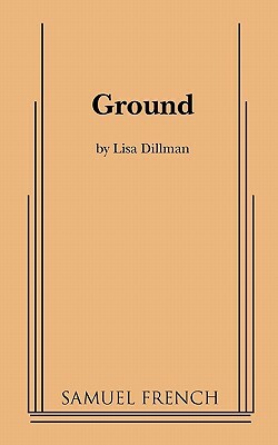 Ground by Lisa Dillman