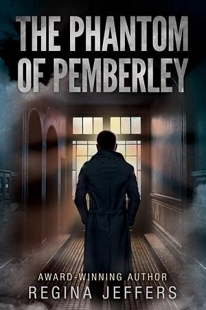 The Phantom of Pemberley by Regina Jeffers