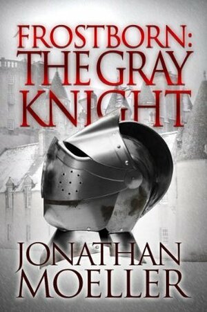 The Gray Knight by Jonathan Moeller