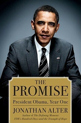 The Promise: President Obama, Year One by Jonathan Alter