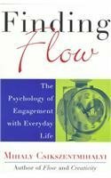 Finding Flow: The Psychology of Engagement with Everyday Life by Mihaly Csikszentmihalyi