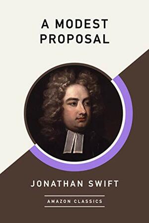 A Modest Proposal by Jonathan Swift