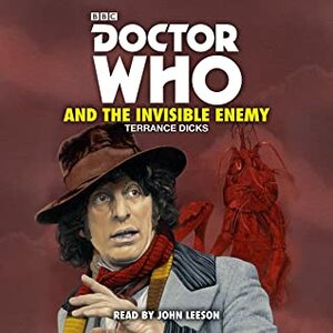 Doctor Who and the Invisible Enemy: 4th Doctor Novelisation by Terrance Dicks