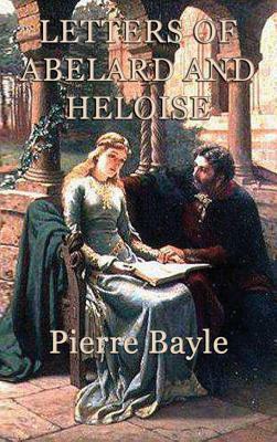Letters of Abelard and Heloise by Pierre Bayle