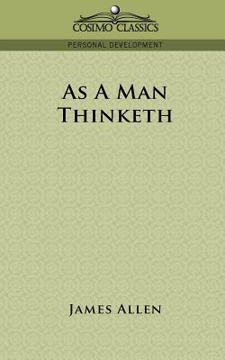 As a Man Thinketh by James Allen