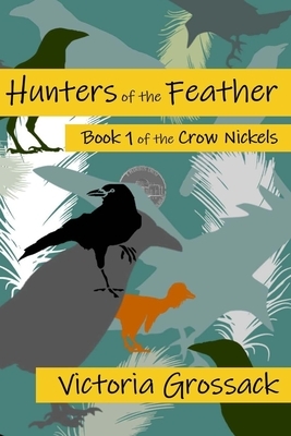 Hunters of the Feather by Victoria Grossack