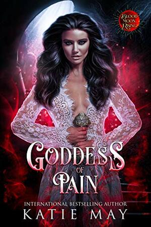 Goddess of Pain by Katie May