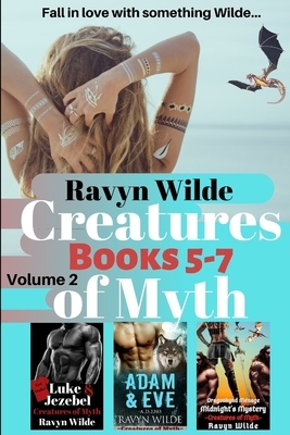 Creatures of Myth Series, Volume 2 (Books 5 - 7): Dark Paranormal Romance (Vampires, Shifters, Druid Mages, and Dragons) by Ravyn Wilde