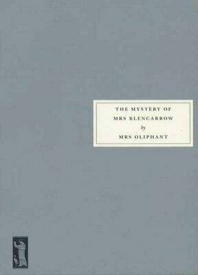 The Mystery of Mrs Blencarrow & Queen Eleanor and Fair Rosamond by Margaret Oliphant