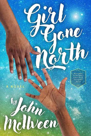 Girl Gone North by John McIlveen