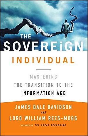 The Sovereign Individual: Mastering the Transition to the Information Age (Paperback) - Common by James Dale Davidson, James Dale Davidson