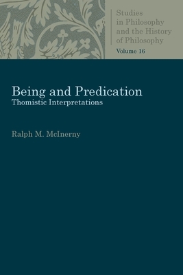 Being and Predication by Ralph M. McInerny