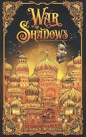 War of Shadows by Emma V.R. Noyes