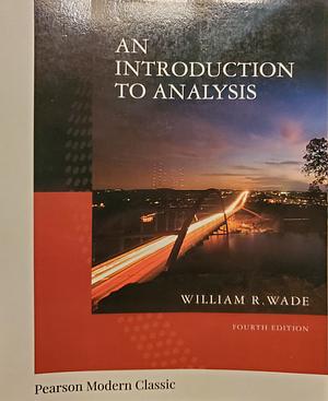 Introduction to Analysis, an (Classic Version) by William Wade