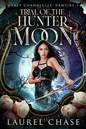 Trial of the Hunter Moon by Laurel Chase