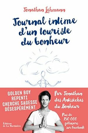 Journal intime d'un touriste du bonheur by Jonathan Lehmann