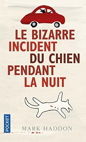 Le Bizarre incident du chien pendant la nuit by Mark Haddon