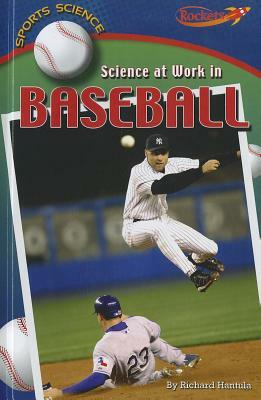 Science at Work in Baseball by Richard Hantula