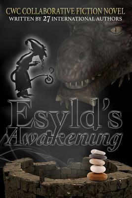 Esyld's Awakening: CWC Collaborative Novel by Phoebe Darqueling, Liz Butcher, Johnny Caputo