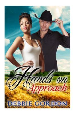 Hands on Approach: Bwwm Western Romance by Debbie Gordon