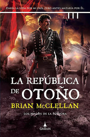 La república de otoño by Brian McClellan, Brian McClellan