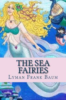 The Sea Fairies by L. Frank Baum