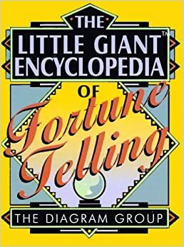 The Little Giant® Encyclopedia of Fortune Telling by The Diagram Group