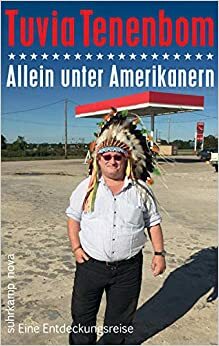 Allein unter Amerikanern: Eine Entdeckungsreise by Tuvia Tenenbom, Isi Tenenbom